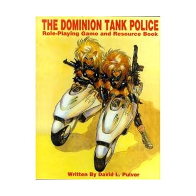 The Dominion Tank Police: Role Playing Game and Resource Book