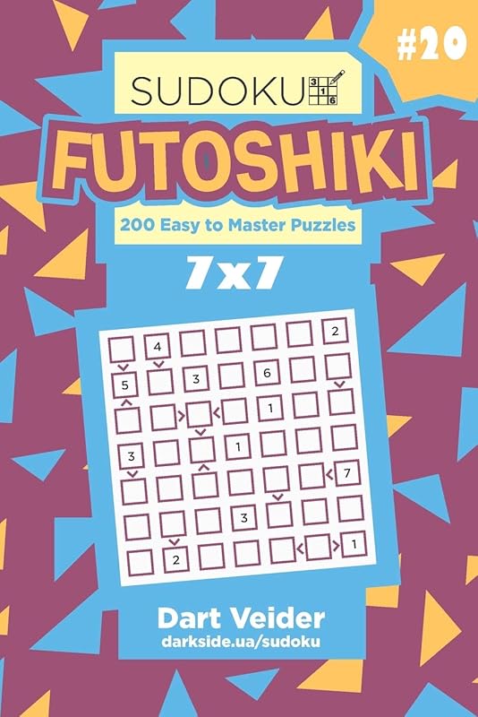 Sudoku Futoshiki - 200 Easy to Master Puzzles 7x7 (Volume 20) by Dart Veider