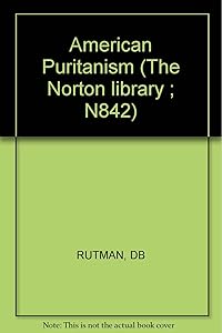 American Puritanism (The Norton library ; N842) by Darrett Bruce Rutman