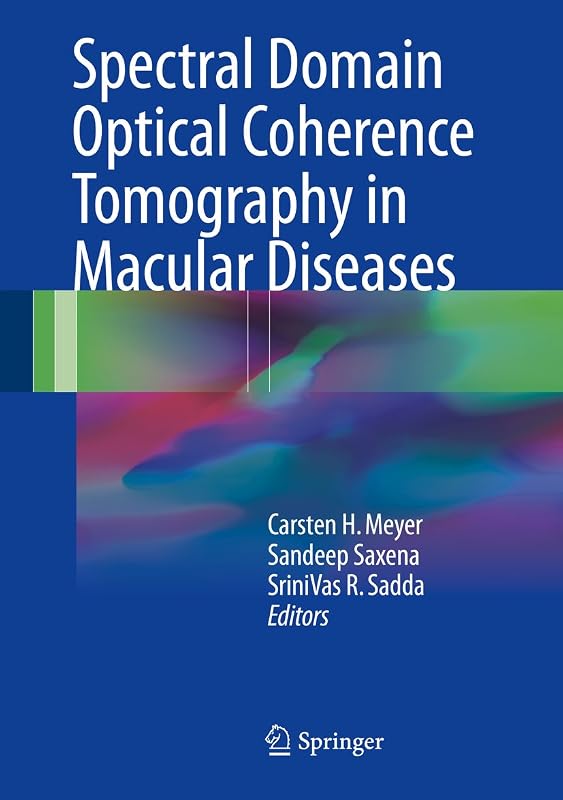 Spectral Domain Optical Coherence Tomography in Macular Diseases by Carsten H. Meyer