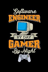 Software Engineer by day, Gamer by Night: 120 Pages I 6x9 I Blank I Funny Programmer & Gaming Lover Statement Gifts
