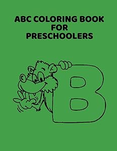 ABC Coloring Book For Preschoolers: ABC Letter Coloringt letters coloring book, ABC Letter Tracing for Preschoolers A Fun Book to Practice Writing for Kids Ages 3-5 by ABC Letter Coloring Book Publishing