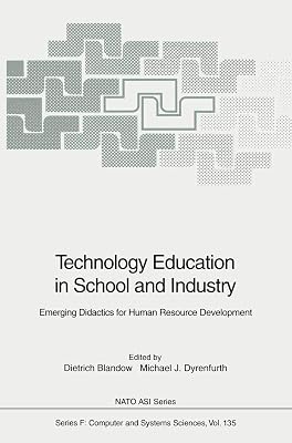 Technology Education in School and Industry: Emerging Didactics for Human Resource Development (NATO ASI Subseries F:, 135)