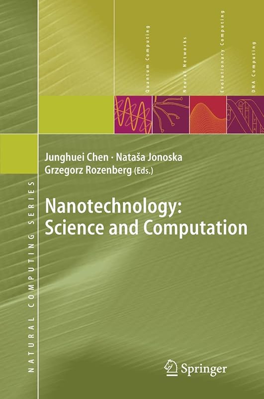 Nanotechnology: Science and Computation (Natural Computing Series) by Junghuei Chen