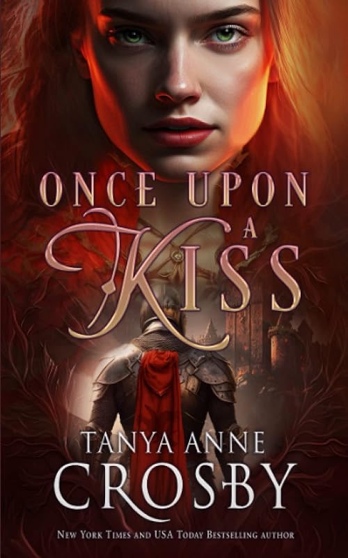 Once Upon a Kiss: A Medieval Romance (Medieval Heroes) by Tanya Anne Crosby