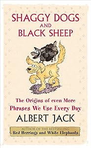 Shaggy Dogs and Black Sheep : The Origins of Even by Albert Jack