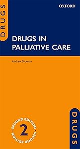 Drugs in Palliative Care by Andrew Dickman