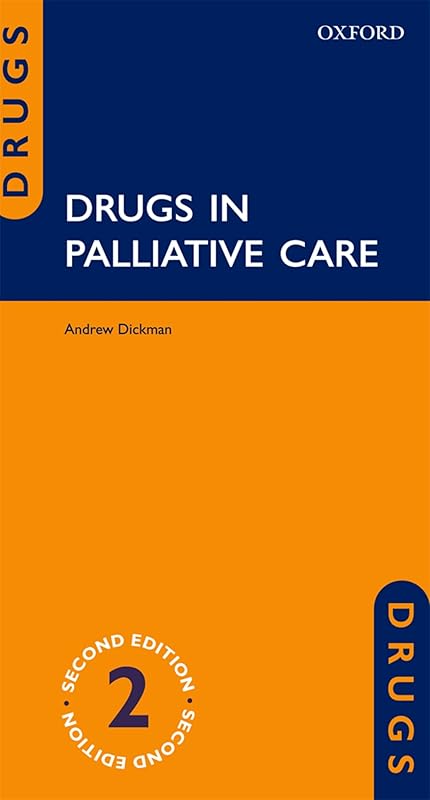 Drugs in Palliative Care by Andrew Dickman