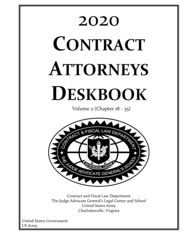 2020 Contract Attorneys Deskbook Volume 2 (Chapter 18 – 35) by United States Government US Army