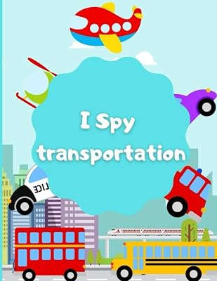 I Spy Transportation: A Unique I spy game for kids !!!