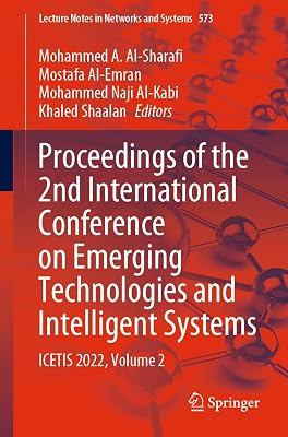 Proceedings of the 2nd International Conference on Emerging Technologies and Intelligent Systems: ICETIS 2022, Volume 2 (Lecture Notes in Networks and Systems Book 573)