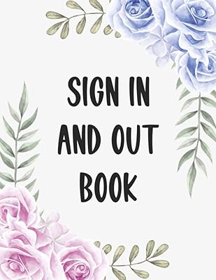 Sign In and Out Book: Visitor Sign In Book for Business, Office, Hotels and More, Contact Tracing Log Book, Track and Trace Book, Contact Tracing Register