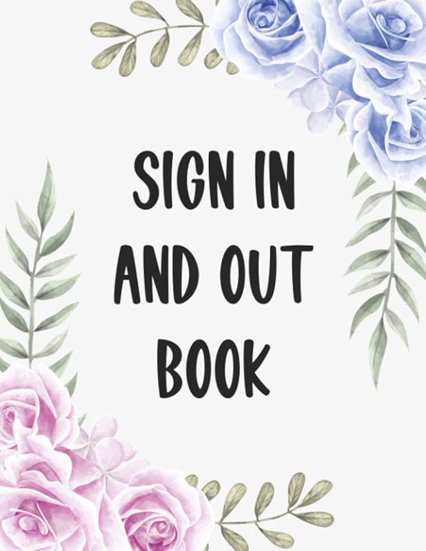 Sign In and Out Book: Visitor Sign In Book for Business, Office, Hotels and More, Contact Tracing Log Book, Track and Trace Book, Contact Tracing Register by Alex A. Myles