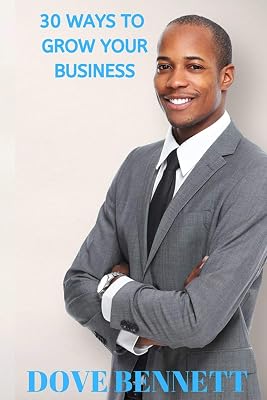 30 Ways to Grow Your Business: An Entrepreneur's Guide to Success