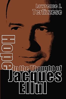 Hope in the Thought of Jacques Ellul