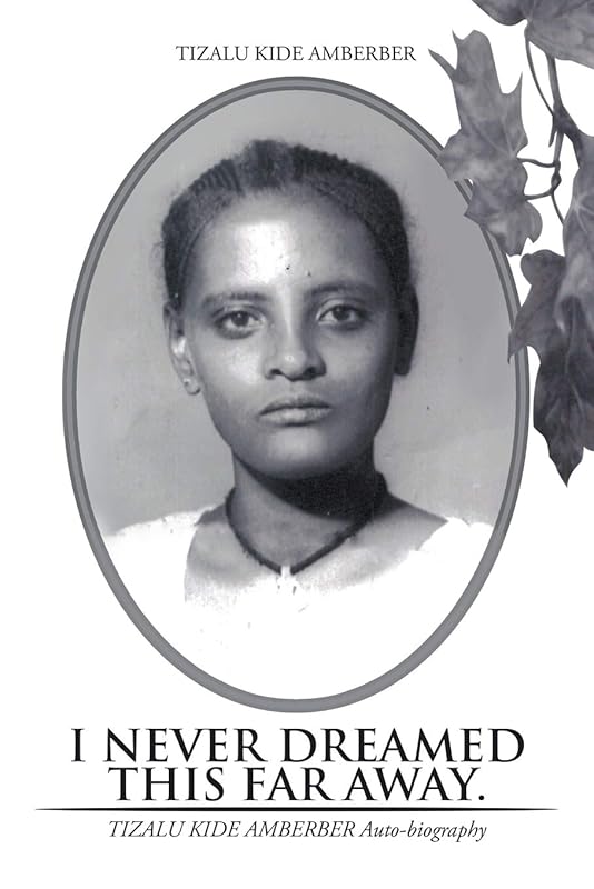 I NEVER DREAMED THIS FAR AWAY. by TIZALU KIDE AMBERBER