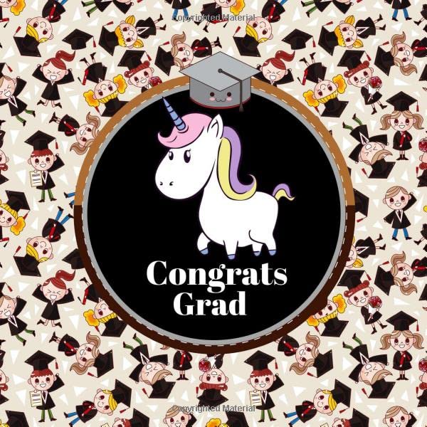 Congrats Grad: Unicorn Congratulatory Guest Book With Motivational Quote And Gift Log Memory Year Book Keepsake Scrapbook For Family Friends To Write In (Graduation Gifts) by Ultimate Journals And Notebooks