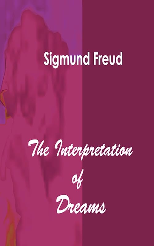 The Interpretation of Dreams by Sigmund Freud