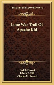 Lone War Trail Of Apache Kid by Earl R Forrest