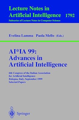 AI*IA 99:Advances in Artificial Intelligence: 6th Congress of the Italian Association for Artificial Intelligence Bologna, Italy, September 14-17, ... (Lecture Notes in Computer Science, 1792)