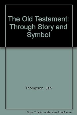 The Old Testament Through Story and Symbol