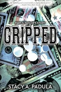 Gripped Part 5: Taylor's Story by Stacy A. Padula