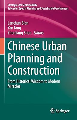 Chinese Urban Planning and Construction: From Historical Wisdom to Modern Miracles (Strategies for Sustainability)