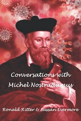 Conversations with Michel Nostradamus