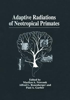 Adaptive Radiations of Neotropical Primates: Proceedings of a Conference on Neotropical Primates - Setting the Future Research Agenda - Held at Washington D.C., February 26-27, 1995