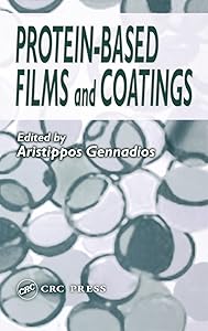 Protein-Based Films and Coatings by Aristippos Gennadios
