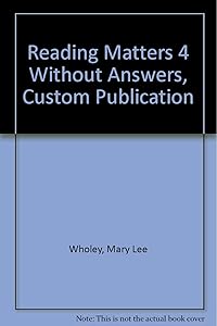 Reading Matters 4 Without Answers, Custom Publication by Mary Lee Wholey