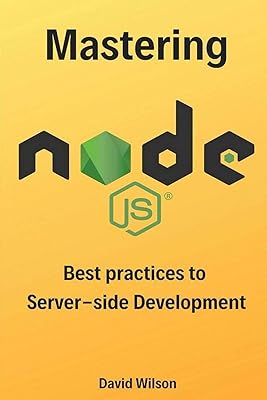 Mastering Node.js: Best practices to Server-side Development