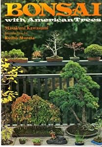 Bonsai With American Trees by Masakuni Kawasumi