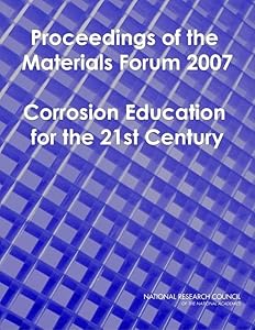 Proceedings of the Materials Forum 2007: Corrosion Education for the 21st Century