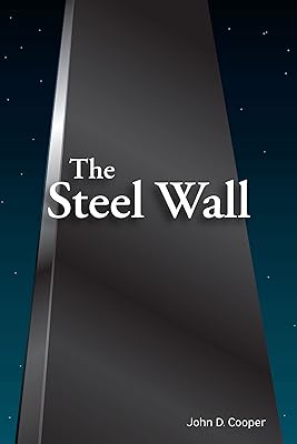 The Steel Wall: For You When You Are For Me, Against You When You Are Against Me (Eternal Pioneers Book 2)