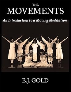 The Movements: An Introduction to a Moving Meditation (Consciousness Classics) by E. J. Gold