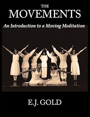 The Movements: An Introduction to a Moving Meditation (Consciousness Classics)