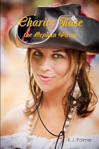 Charity Kase the Orphan Pirate by K.J. Palmer