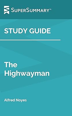 Study Guide: The Highwayman by Alfred Noyes (SuperSummary)