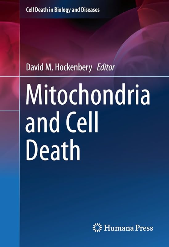 Mitochondria and Cell Death (Cell Death in Biology and Diseases) by David M. Hockenbery