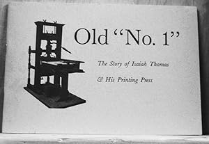Old "No. 1": The story of Isaiah Thomas & his printing press by Al Siebert