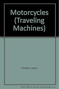 Motorcycles (Traveling Machines)