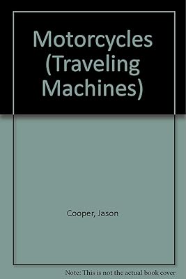 Motorcycles (Traveling Machines)