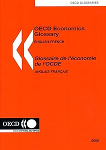 OECD Economics Glossary: English-French = Glossaire De L'aeconomie De l'OCDE : Anglais-Franethcais