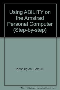 Using ABILITY on the Amstrad Personal Computer (Step-by-step) by unknown author