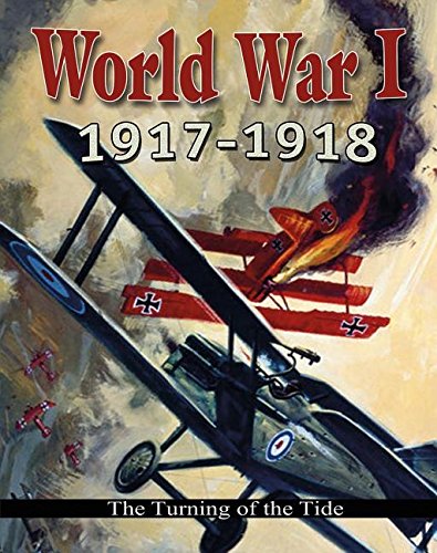 World War I: 1917-1918: The Turning of the Tide by Robert Walker