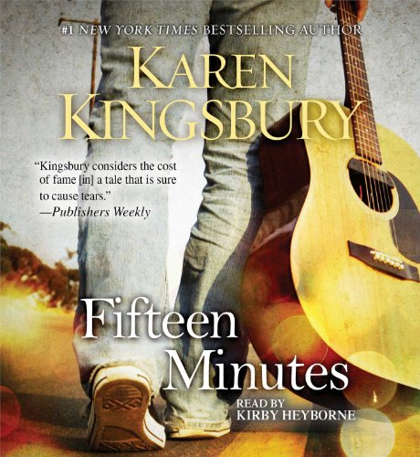 Fifteen Minutes: A Novel by Karen Kingsbury