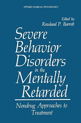 Severe Behavior Disorders in the Mentally Retarded: Nondrug Approaches to Treatment (NATO Science Series B:)