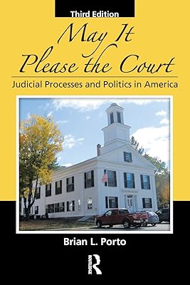 May It Please the Court: Judicial Processes and Politics In America