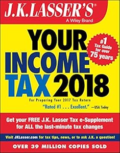 J.K. Lasser's Your Income Tax 2018: For Preparing Your 2017 Tax Return by J.K. Lasser Institute